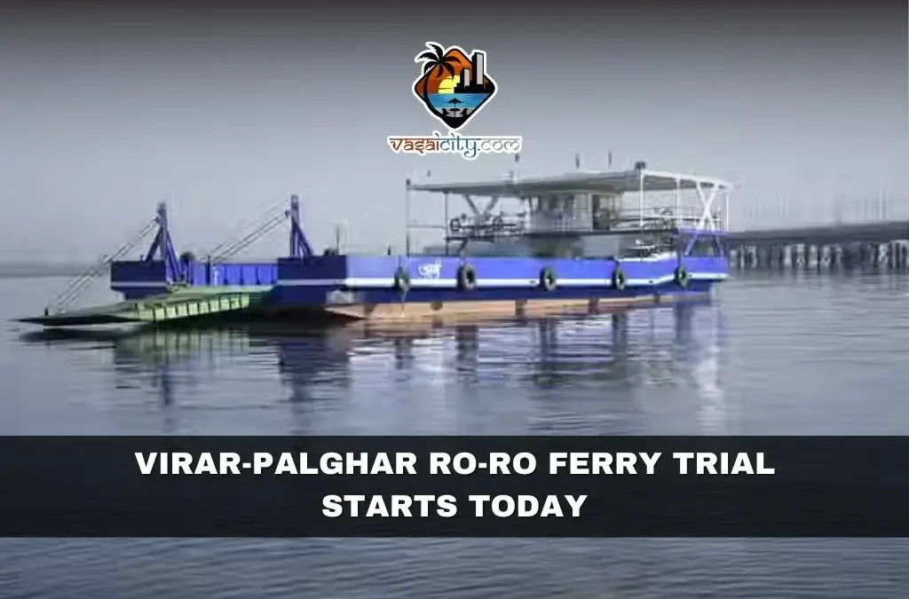 Virar-Palghar Ro-Ro Ferry Trial Starts Today