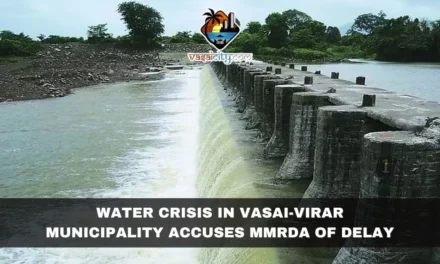 Water Crisis in Vasai-Virar: Municipality Accuses MMRDA of Delay