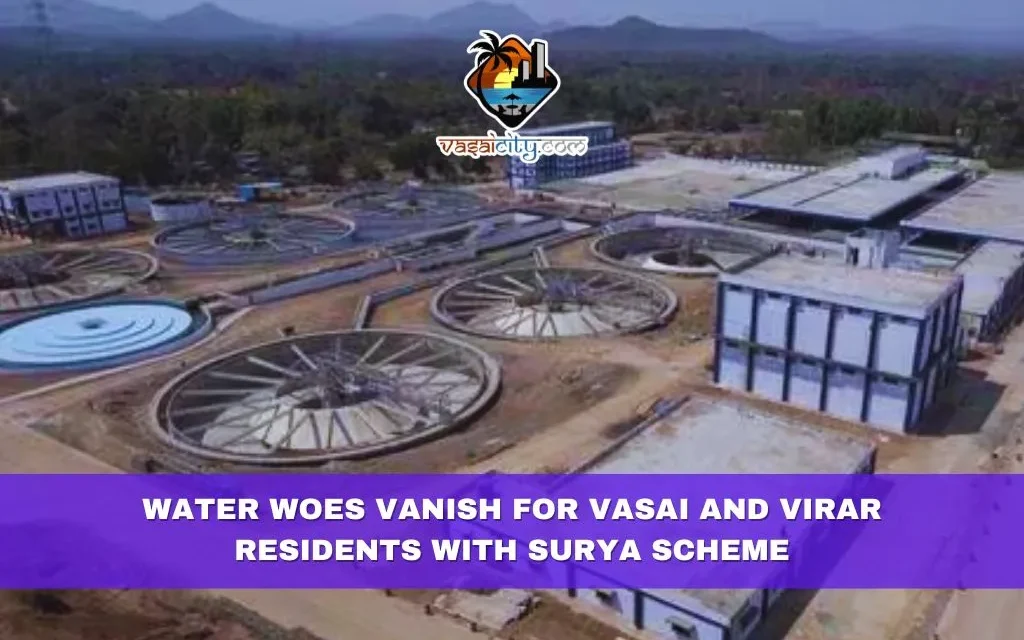 Water Woes Vanish for Vasai and Virar Residents with Surya Scheme