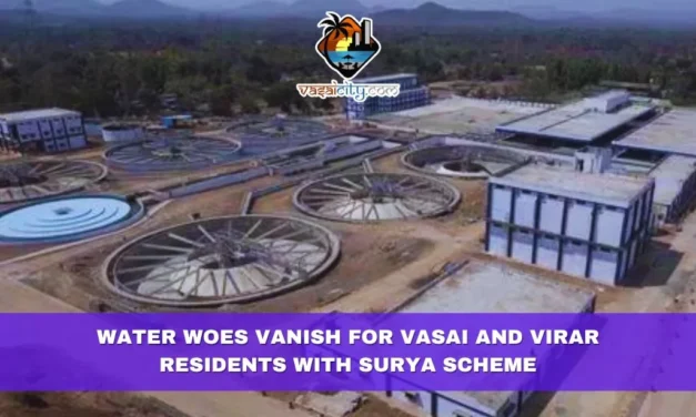 Water Woes Vanish for Vasai and Virar Residents with Surya Scheme