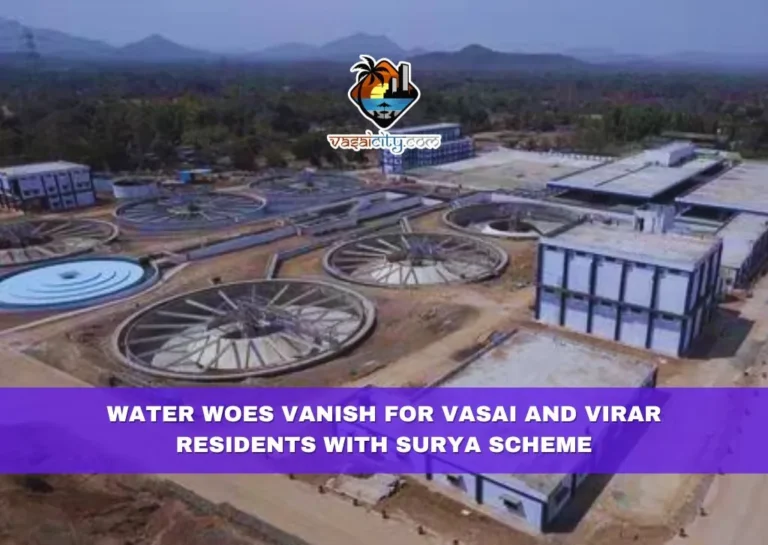 WATER WOES VANISH FOR VASAI AND VIRAR RESIDENTS WITH SURYA SCHEME 3 Water Woes Vanish For Vasai And Virar Residents With Surya Scheme