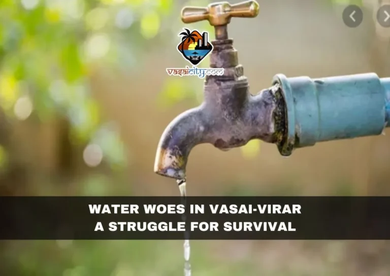 Water Woes in Vasai-Virar A Struggle for Survival