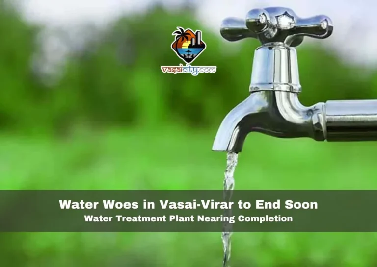 Water Woes in Vasai-Virar to End Soon: Water Treatment Plant Nearing Completion
