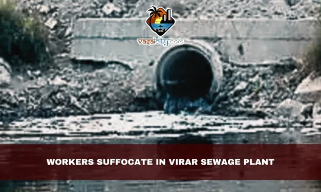 Tragic Loss: Workers Suffocate in Virar Sewage Plant