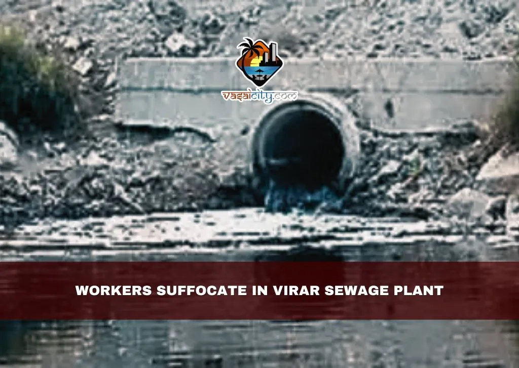 Tragic Loss: Workers Suffocate in Virar Sewage Plant