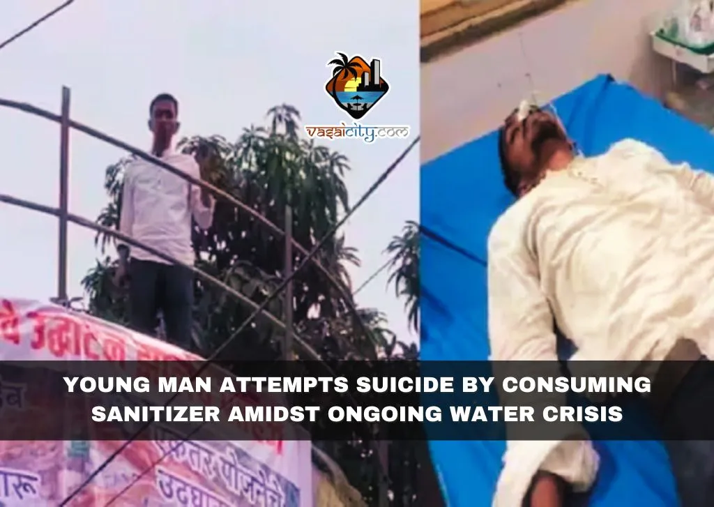 Young Man Attempts Suicide by Consuming Sanitizer Amidst Ongoing Water Crisis in Vasai-Virar, Igniting Protests
