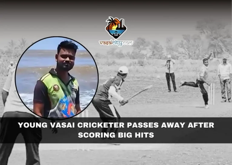 YOUNG VASAI CRICKETER PASSES AWAY AFTER SCORING BIG HITS 5 Young Vasai Cricketer Passes Away After Scoring Big Hits