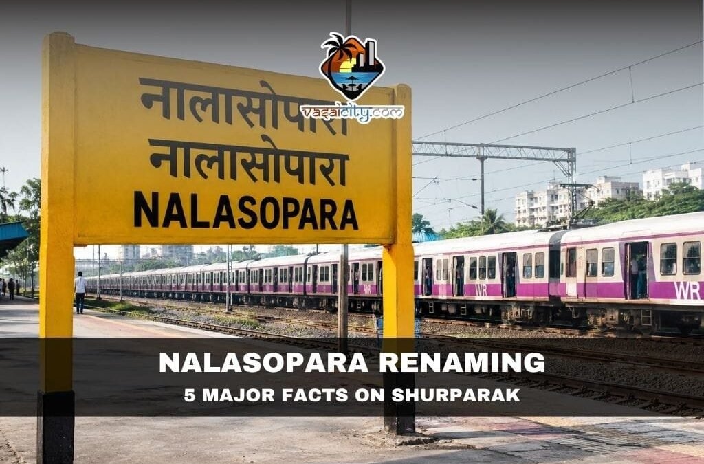 Nalasopara Renaming: From Nalla-Sopara to Ancient Shurparak